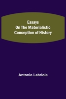 Essays on the Materialistic Conception of History 935494194X Book Cover