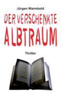 Der verschenkte Albtraum: Thriller 3752817313 Book Cover