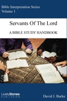 Servants of the Lord: A Bible Study Handbook 1387041185 Book Cover
