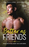 Better As Friends: Cassidy and Cahir 1 B08CP7JK3K Book Cover