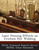 Laser Peening Effects on Friction Stir Welding 1289043272 Book Cover