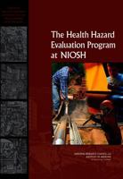 The Health Hazard Evaluation Program at NIOSH: Reviews of Research Programs of the National Institute for Occupational Safety and Health 0309126479 Book Cover