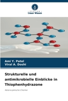 Strukturelle und antimikrobielle Einblicke in Thiophenhydrazone (German Edition) 6209045448 Book Cover