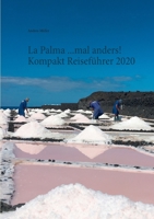 La Palma ...mal anders! Kompakt Reiseführer 2020 (German Edition) 375281389X Book Cover