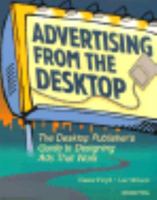 Advertising from the Desktop: The Desktop Publisher's Guide to Designing Ads That Work 1566040647 Book Cover
