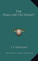 The Pima and His Basket B0006AJ3P2 Book Cover