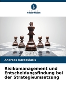 Risikomanagement und Entscheidungsfindung bei der Strategieumsetzung 6205881454 Book Cover