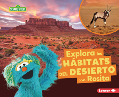 Explora los hábitats del desierto con Rosita (Explore Desert Habitats with Rosita) (Hábitats de Sesame Street ® (Sesame Street ® Habitats)) (Spanish Edition) B0FCDRB8FL Book Cover