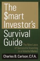 The Smart Investor's Survival Guide: The Nine Laws of Successful Investing in a Volatile Market 0385504020 Book Cover