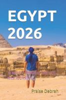 EGYPT 2026: TEMPLES, TOMBS & TIMELESS NILE JOURNEYS B0G4433HVJ Book Cover