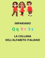 LA COLLANA DELL'ALFABETO ITALIANO: Q R S (Italian Edition) B0D6KD1Q4G Book Cover