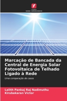 Marcação de Bancada da Central de Energia Solar Fotovoltaica de Telhado Ligado à Rede: Uma comparação de casos 6204126202 Book Cover