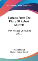 Extracts From The Diary Of Robert Shirreff: With Notices Of His Life 1104126346 Book Cover