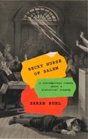 Becky Nurse of Salem (Tcg Edition): (or: After the Witches, a Comedy about a Tragedy) 1559369876 Book Cover