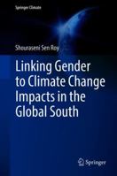 Linking Gender to Climate Change Impacts in the Global South 3319757768 Book Cover
