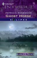 Ghost Horse 0373228589 Book Cover