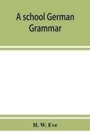 A school German grammar 9353928958 Book Cover