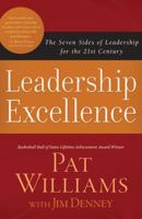 Leadership Excellence: The Seven Sides of Leadership for the 21st Century--Updated and Expanded Edition 1616267275 Book Cover