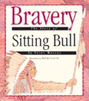 Bravery: The Story of Sitting Bull (Value Biographies) 1567662307 Book Cover