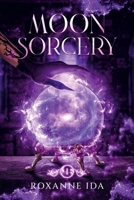 Moon Sorcery: une urban fantasy romance avec sorcières et loups-garous (French Edition) 2959371968 Book Cover