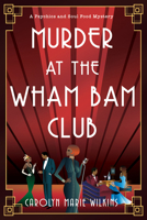 Murder at the Wham Bam Club 1496754719 Book Cover