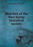Sketches of the New Jersey Historical Society (Classic Reprint) 0530320118 Book Cover