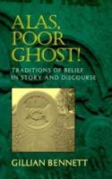 Alas, Poor Ghost!: Traditions of Belief in Story and Discourse 0874212774 Book Cover