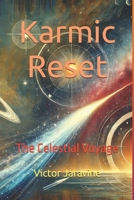 Karmic Reset: The Celestial Voyage (Modern Divine Mysteries) B0DRS8SSC7 Book Cover