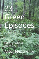 23 Green Episodes: Extra Episodes in PaperBack (33 Dark Episodes) B0GSLT8MKX Book Cover