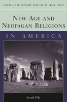 New Age and Neopagan Religions in America (Columbia Contemporary American Religion Series) 0231124031 Book Cover