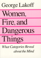 Women, Fire, and Dangerous Things 0226468046 Book Cover