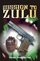 Mission to Zulu 1478760281 Book Cover
