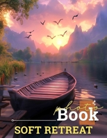 Soft Retreat Photo Book: Cozy Environment With Serene Images To Evoke Peace And Tranquility B0DPT5WMXT Book Cover