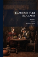 Le AntichitÃ Di Ercolano (Italian Edition) 1023916835 Book Cover