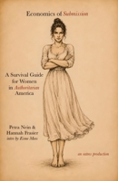 Economics of Submission: A Survival Guide for Women in Authoritarian America 1966014740 Book Cover