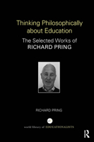 Thinking Philosophically about Education: The Selected Works of Richard Pring 1138325732 Book Cover