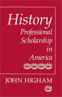 History: Professional Scholarship in America 0801839521 Book Cover