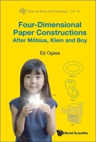 Four-Dimensional Paper Constructions After Mobius, Klein and Boy 9819801796 Book Cover