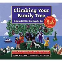 Climbing Your Family Tree : Online and Off-Line Genealogy for Kids 0613534174 Book Cover