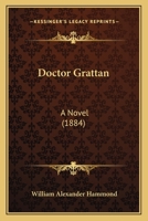 Doctor Grattan: A Novel 1142003701 Book Cover