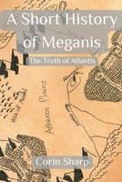 A Short History of Meganis: The Truth of Atlantis B0BMJ8CL8X Book Cover