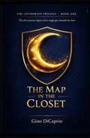 The Aetherion Trilogy – Book One: The Map in the Closet B0GS1T38PP Book Cover