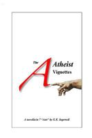 The Atheist Vignettes 1541108205 Book Cover