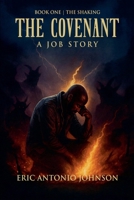 The Covenant - A Job Story: Book One The Shaking B0GVGNSLDD Book Cover