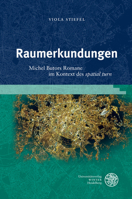 Raumerkundungen : Michel Butors Romane Im Kontext des 'spatial Turn' 3825346552 Book Cover