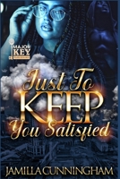 Just To Keep You Satisfied B0BCSGPXQT Book Cover