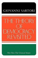 The Theory of Democracy Revisited, Part Two: The Classical Issues 0934540489 Book Cover