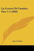 La Lettera Di Cambio, Part 1-2 (1869) 1160133751 Book Cover