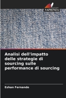 Analisi dell'impatto delle strategie di sourcing sulle performance di sourcing (Italian Edition) 6208124220 Book Cover