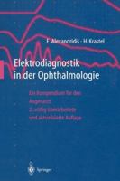 Elektrodiagnostik in Der Ophthalmologie: Ein Kompendium Fur Den Augenarzt 364264564X Book Cover